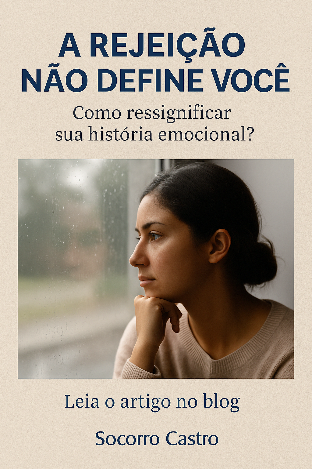 A rejeição não define você: dicas para ressignificar a sua história!